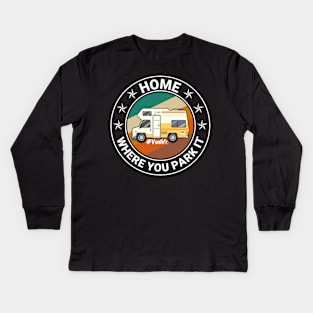 Vanlife Home Is Where You Park It Kids Long Sleeve T-Shirt